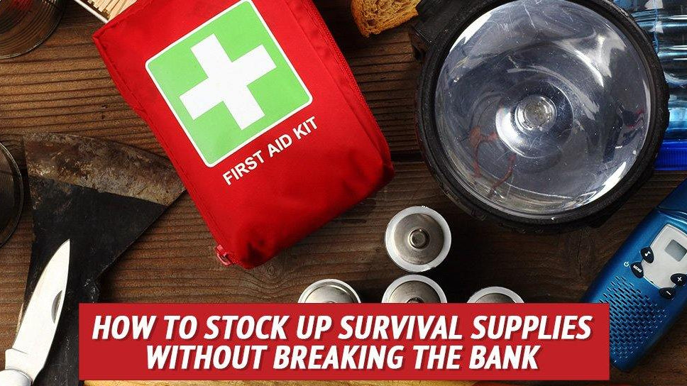 How to Stock Up Survival Supplies Without Breaking the Bank - My Patriot Supply