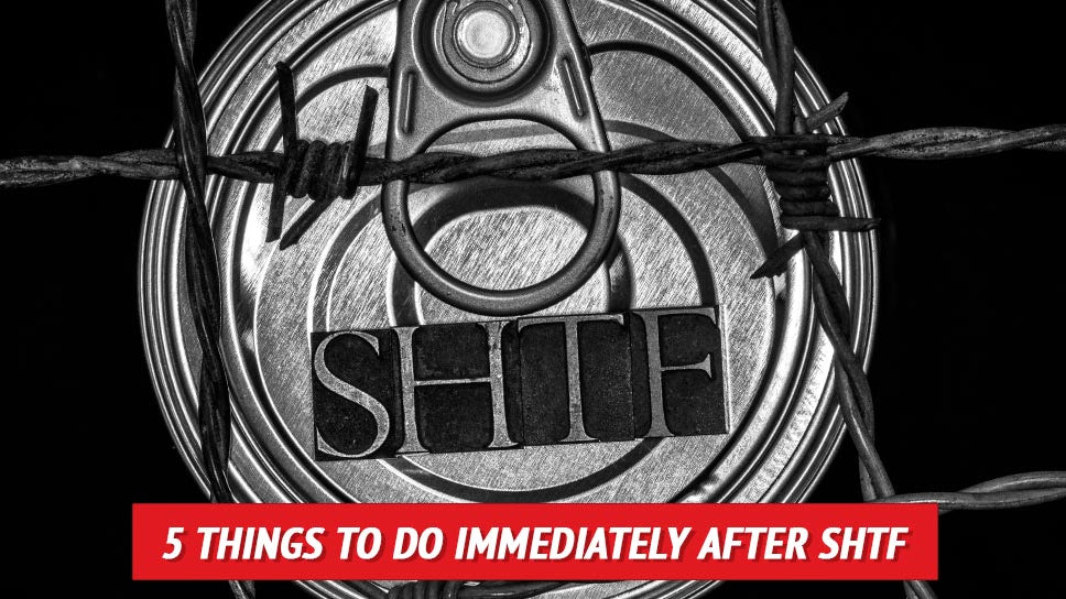 5 Things to Do Immediately after SHTF