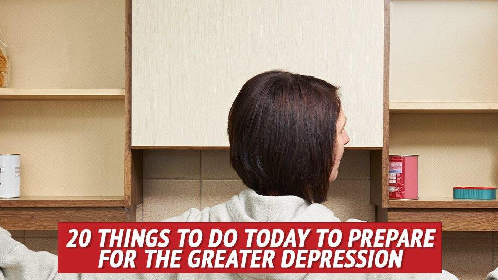 20 Things to Do Today to Prepare for the Greater Depression - My Patriot Supply