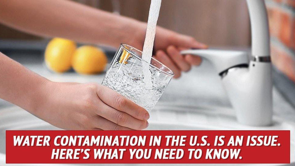 Water Contamination in the U.S. Is an Issue. Here’s What You Need to Know. - My Patriot Supply
