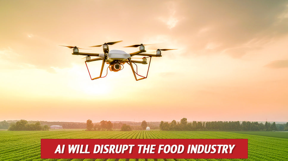 AI Will Disrupt the Food Industry