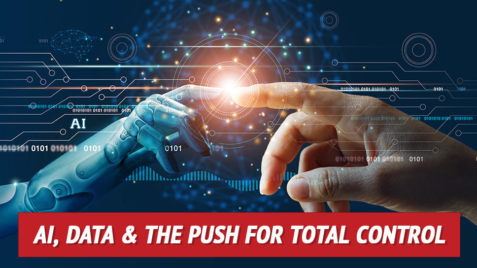 AI, Data & the Push for Total Control