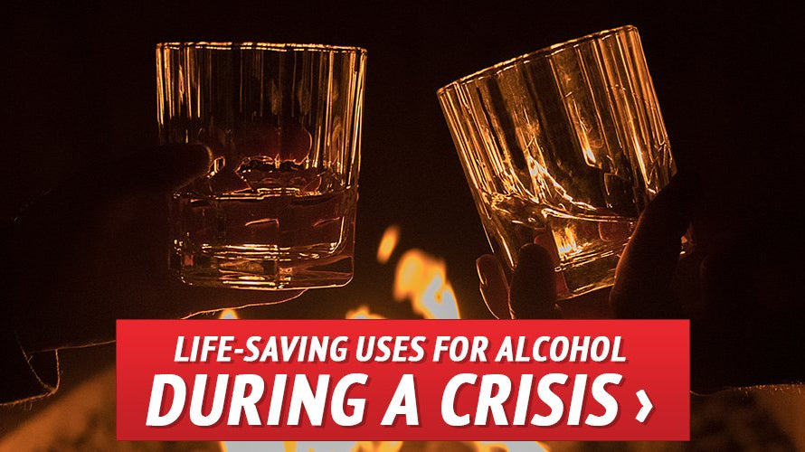 6 Surprising Life-Saving Uses for Alcohol during a Crisis - My Patriot Supply