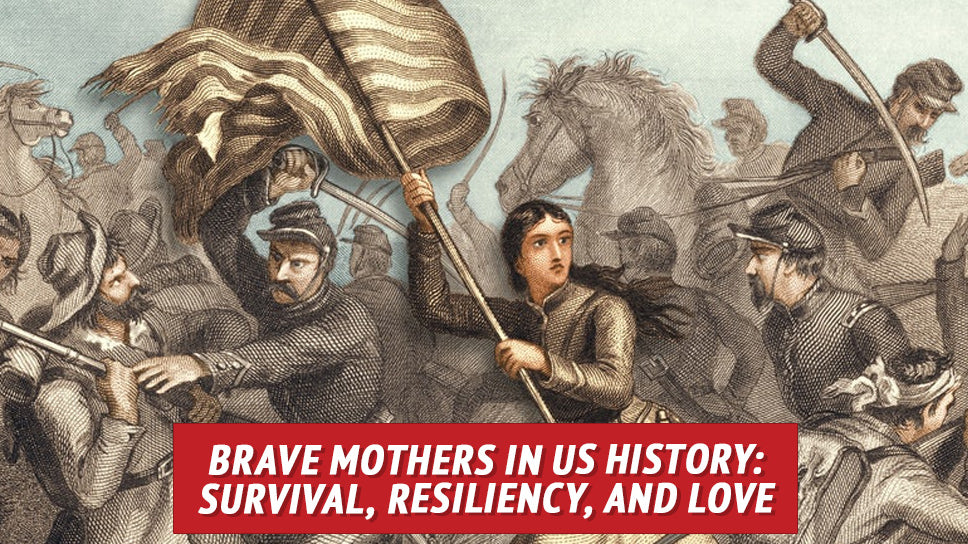 Brave Mothers in US History: Survival, Resiliency, and Love