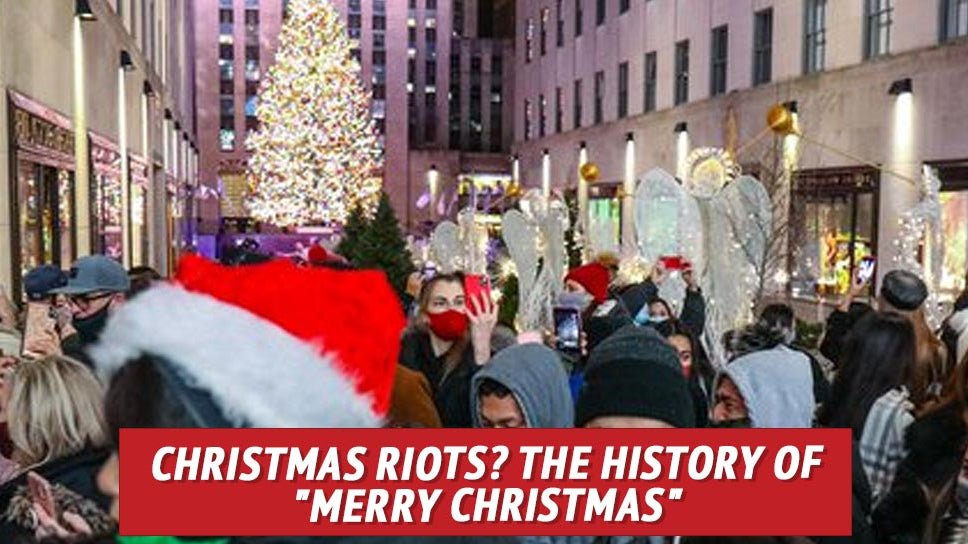 Christmas Riots? The History of "Merry Christmas"