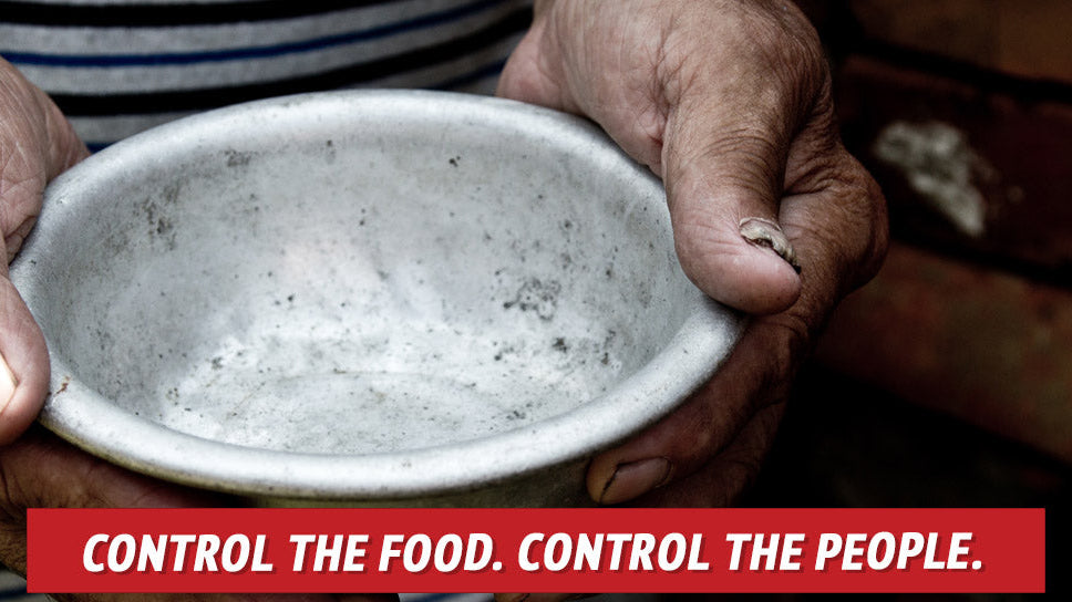 Control the Food. Control the People.