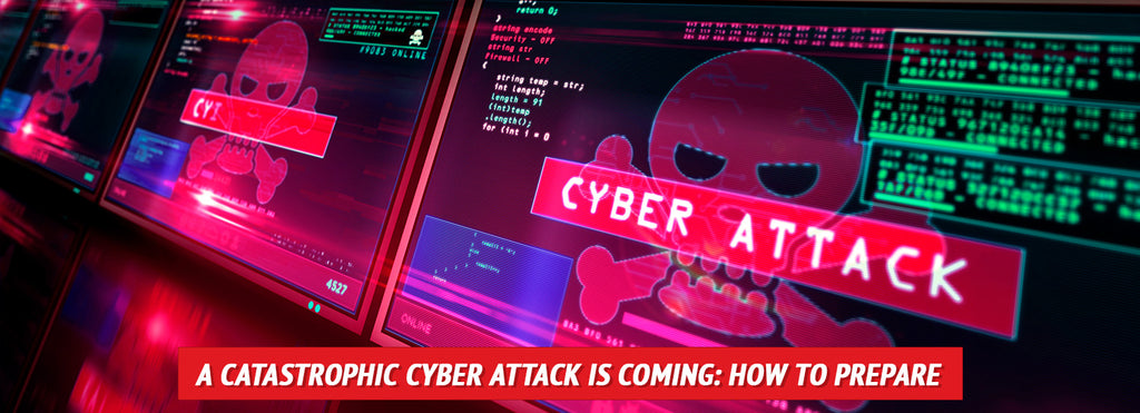 A Catastrophic Cyber Attack is Coming: How to Prepare