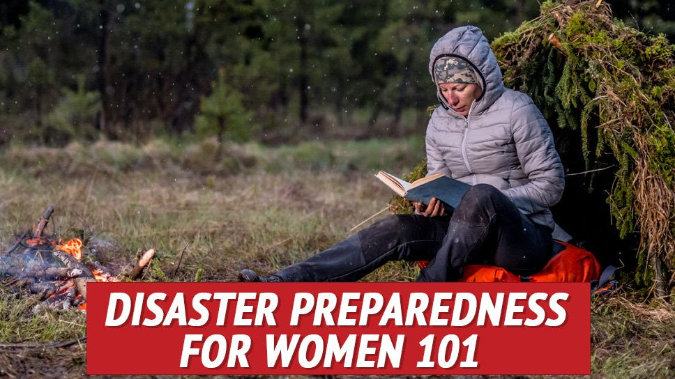 Disaster Preparedness for Women 101 - My Patriot Supply