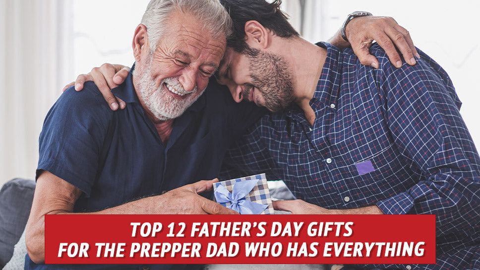 Top 12 Father’s Day Gifts for the Prepper Dad Who Has Everything
