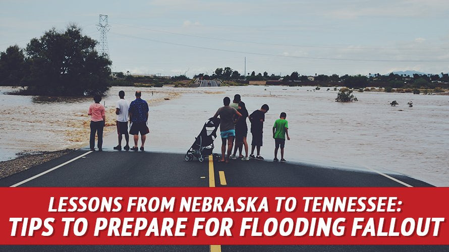 Lessons from Nebraska to Tennessee: Tips to Survive Flooding Fallout - My Patriot Supply