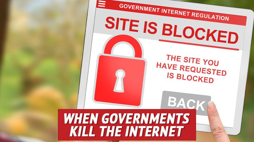 When Governments Kill the Internet - My Patriot Supply