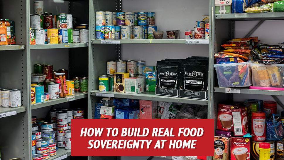 How to Build Real Food Sovereignty at Home