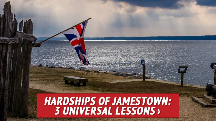 Hardships of Jamestown: 3 Universal Lessons - My Patriot Supply