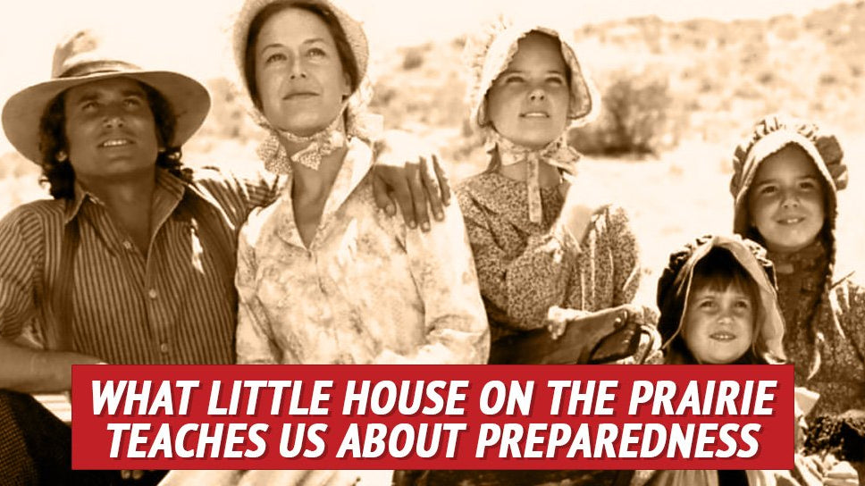 What Little House on the Prairie Teaches Us about Preparedness - My Patriot Supply