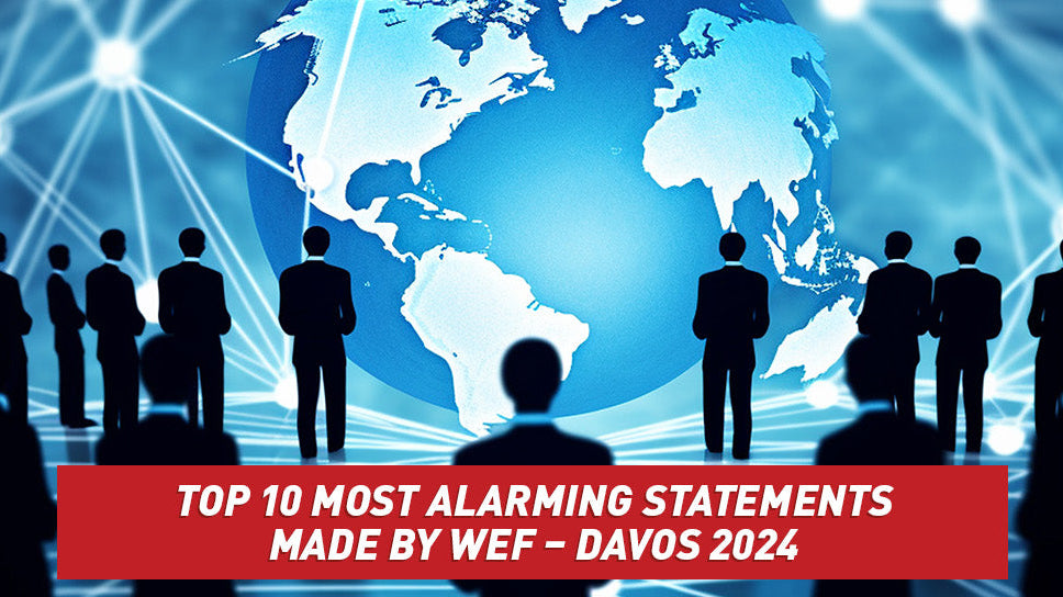 Top 10 Most Alarming Statements Made by WEF – Davos 2024
