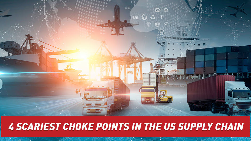 4 Scariest Choke Points in the US Supply Chain