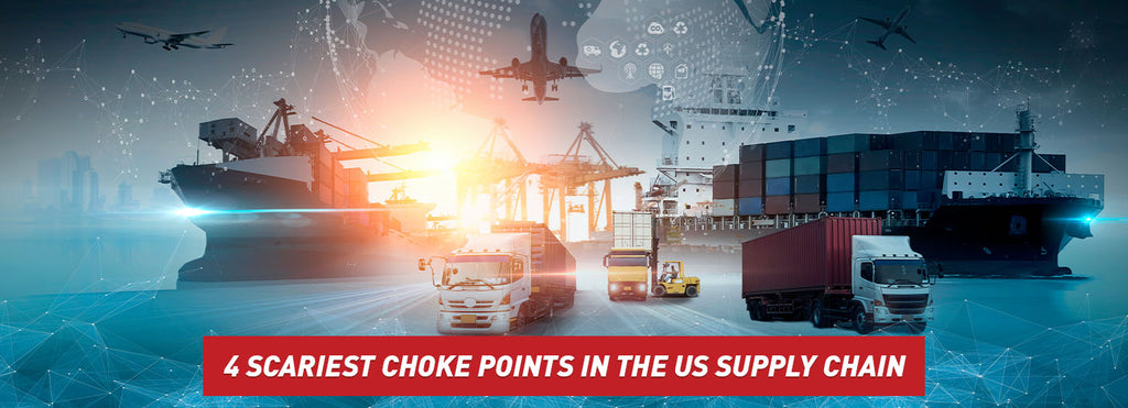 4 Scariest Choke Points in the US Supply Chain