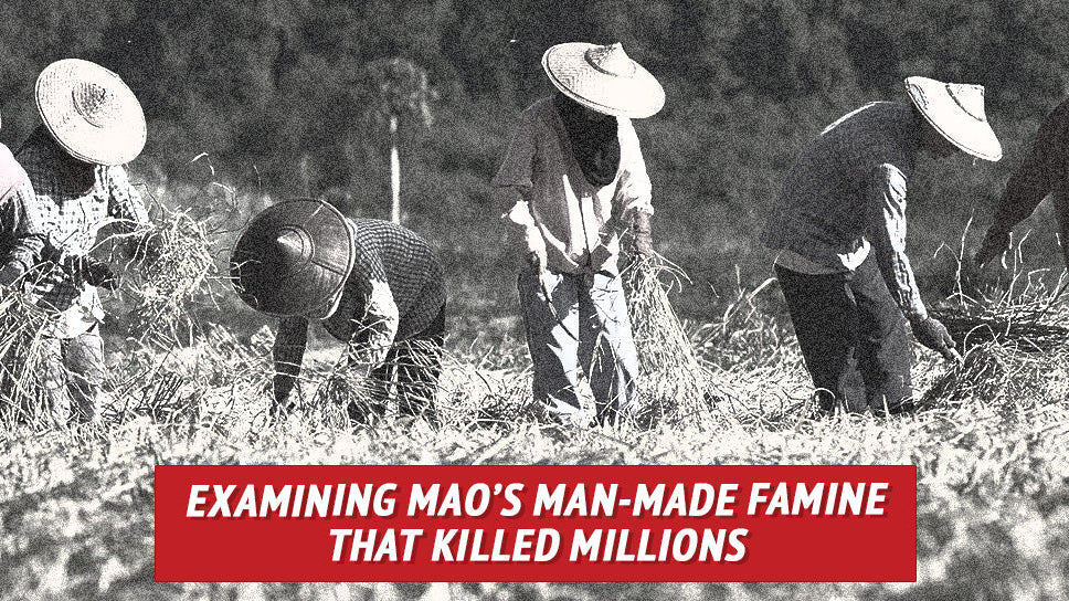 Examining Mao’s Man-Made Famine That Killed Millions