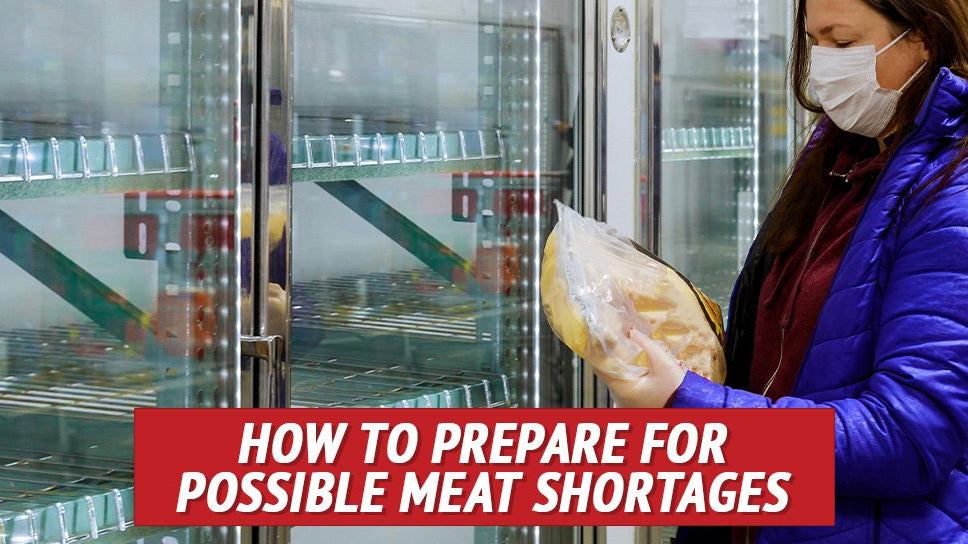 How to Prepare for Possible Meat Shortages - My Patriot Supply