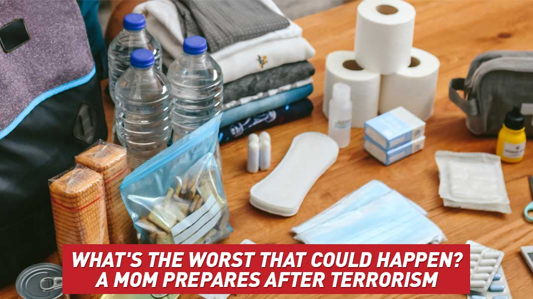 What's the Worst That Could Happen? A Mom Prepares After Terrorism