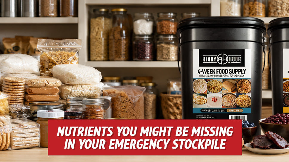 Nutrients You Might Be Missing in Your Emergency Stockpile