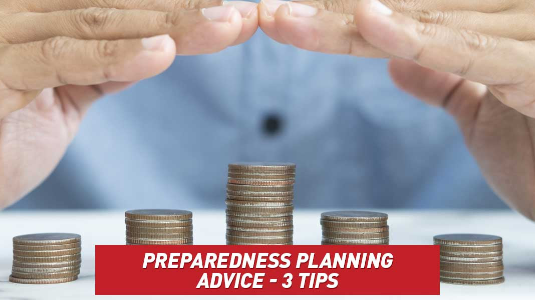Preparedness Planning Advice - 3 Tips