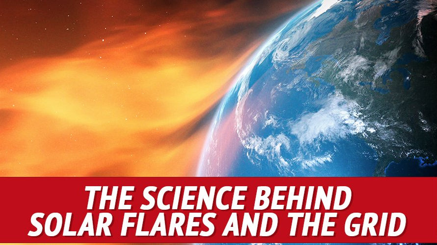 The Science Behind Solar Flares and the Grid - My Patriot Supply