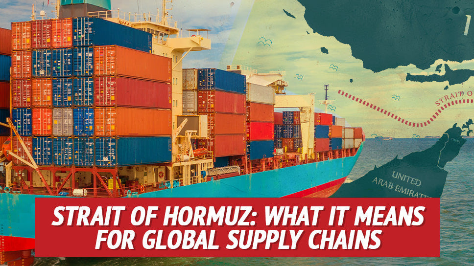 Strait of Hormuz: What It Means for Global Supply Chains