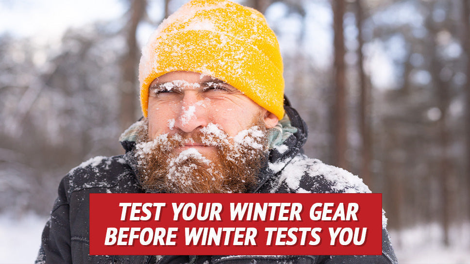 Test Your Winter Gear Before Winter Tests You