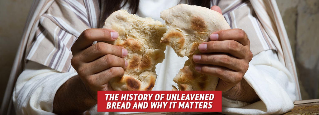 The History of Unleavened Bread and Why It Matters
