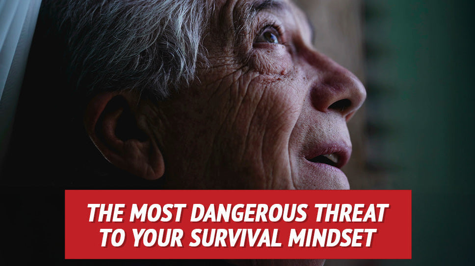 The Most Dangerous Threat to Your Survival Mindset