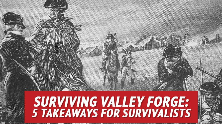 Surviving Valley Forge: 5 Takeaways for Survivalists - My Patriot Supply