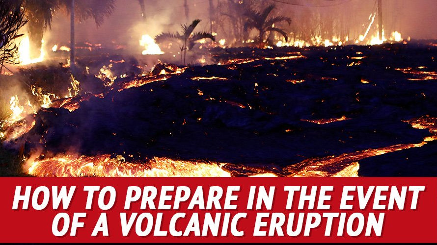 How to Prepare in the Event of a Volcanic Eruption - My Patriot Supply