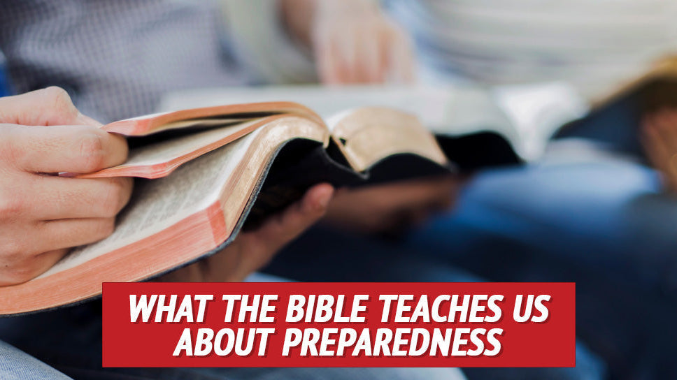What the Bible Teaches Us About Preparedness