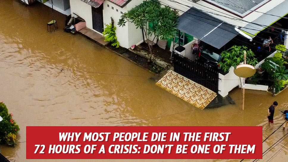 Why Most People Die in the First 72 Hours of a Crisis: Don’t Be One of Them