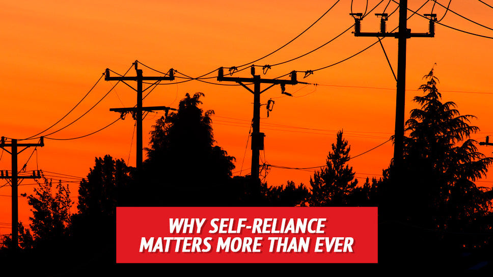 Why Self-Reliance Matters More Than Ever