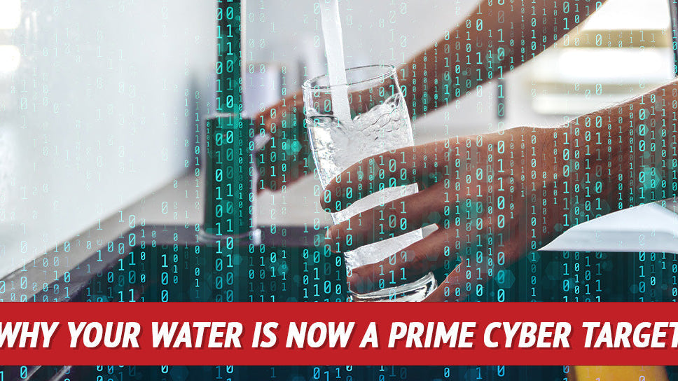 Why Your Water Is Now a Prime Cyber Target