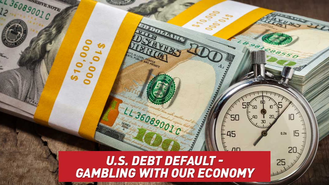 U.S. Debt Default - Gambling with Our Economy