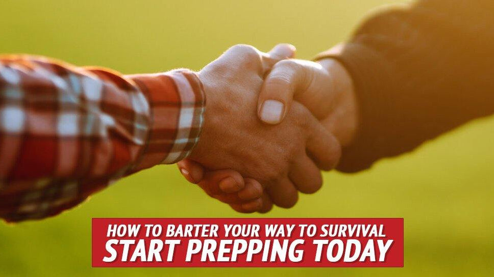 How to Barter Your Way to Survival - Start Prepping Today - My Patriot Supply