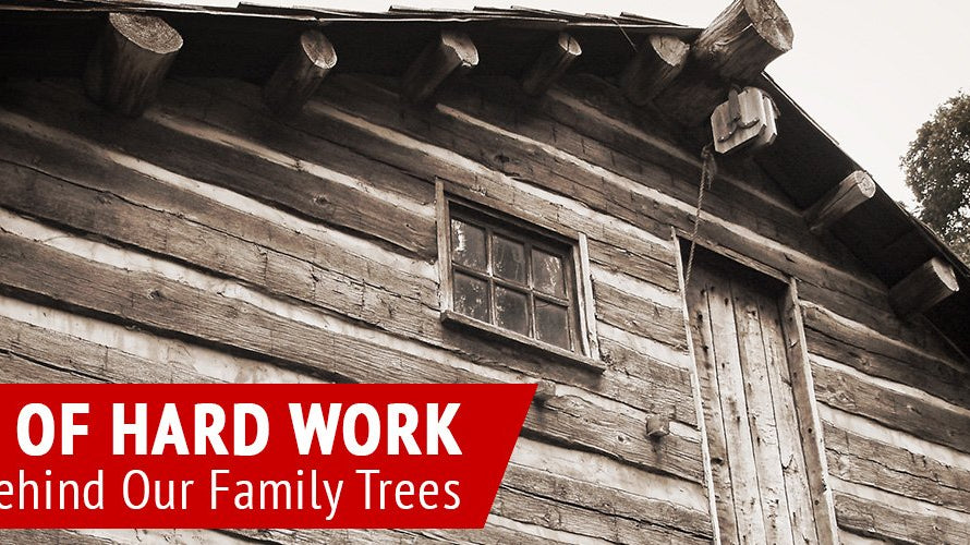 A History of Hard Work – The Truth Behind Our Family Trees - My Patriot Supply