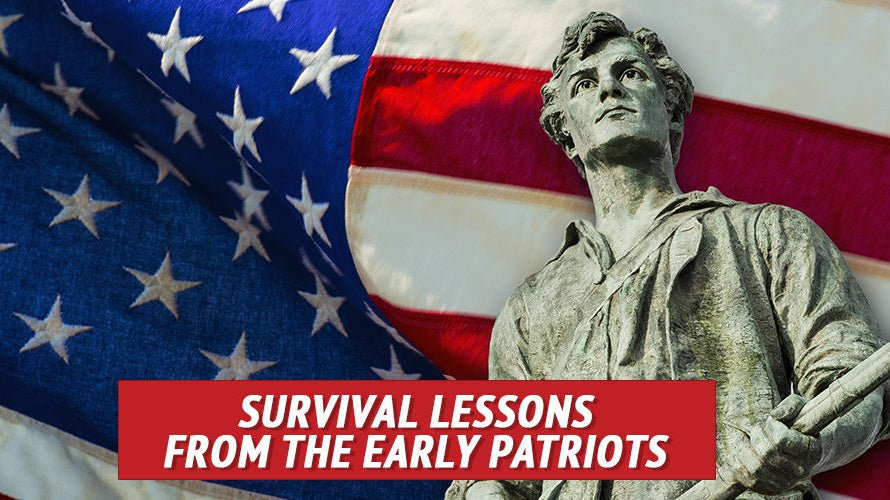 Survival Lessons from the Early Patriots - My Patriot Supply