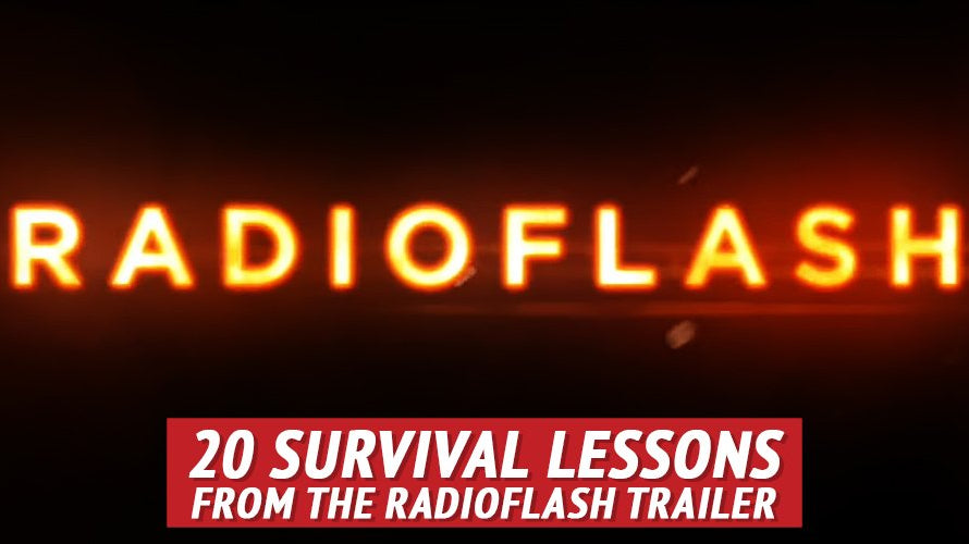 20 Survival Lessons from the Radioflash Trailer - My Patriot Supply