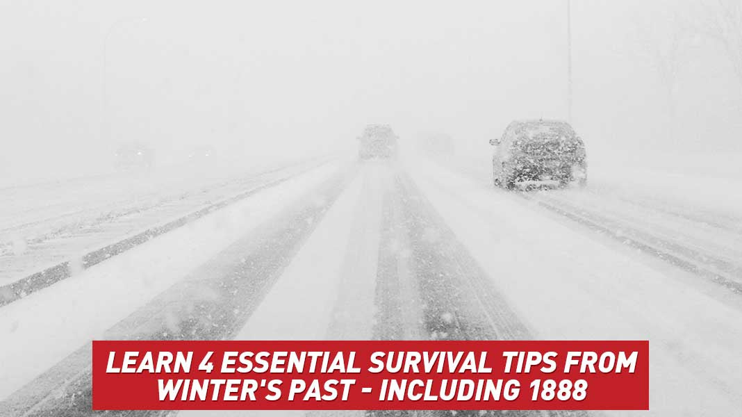 Learn 4 Essential Survival Tips From Winter's Past - Including 1888