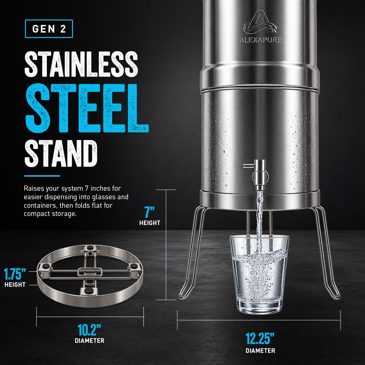 Alexapure Pro Gen 2 stainless steel stand — raises your system 7 inches for easier dispensing into glasses and containers, then folds flat to 1.75 inches for compact storage, 10.2 inch diameter folded, 12.25 inch diameter ope