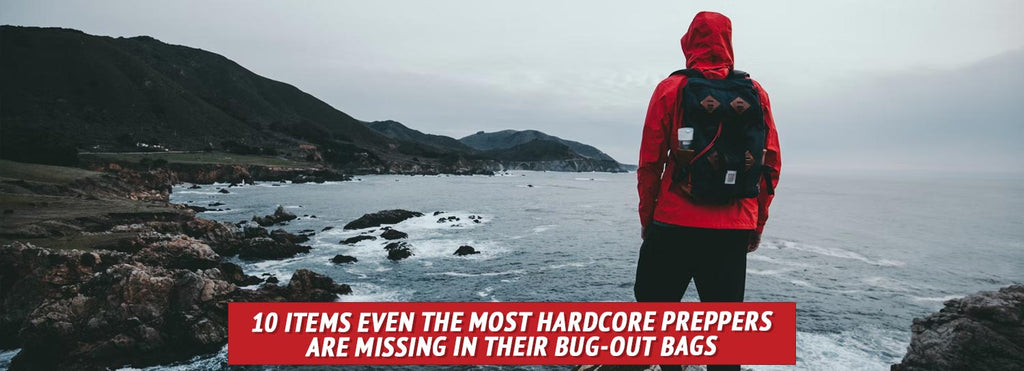 10 Items Even the Most Hardcore Preppers Are Missing in Their Bug-Out Bags