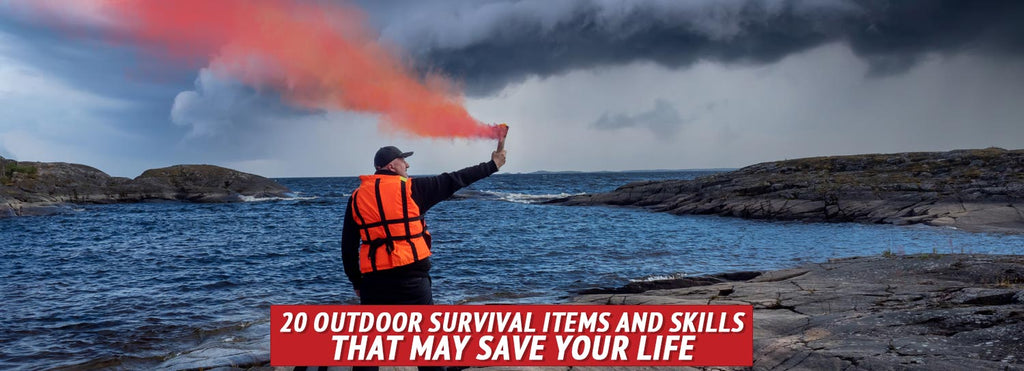 20 Outdoor Survival Items and Skills That May Save Your Life