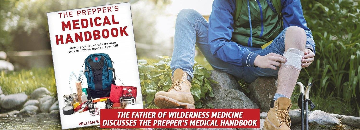 The Father of Wilderness Medicine Discusses the Prepper’s Medical Handbook - My Patriot Supply