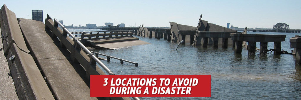 3 Locations to Avoid during a Disaster