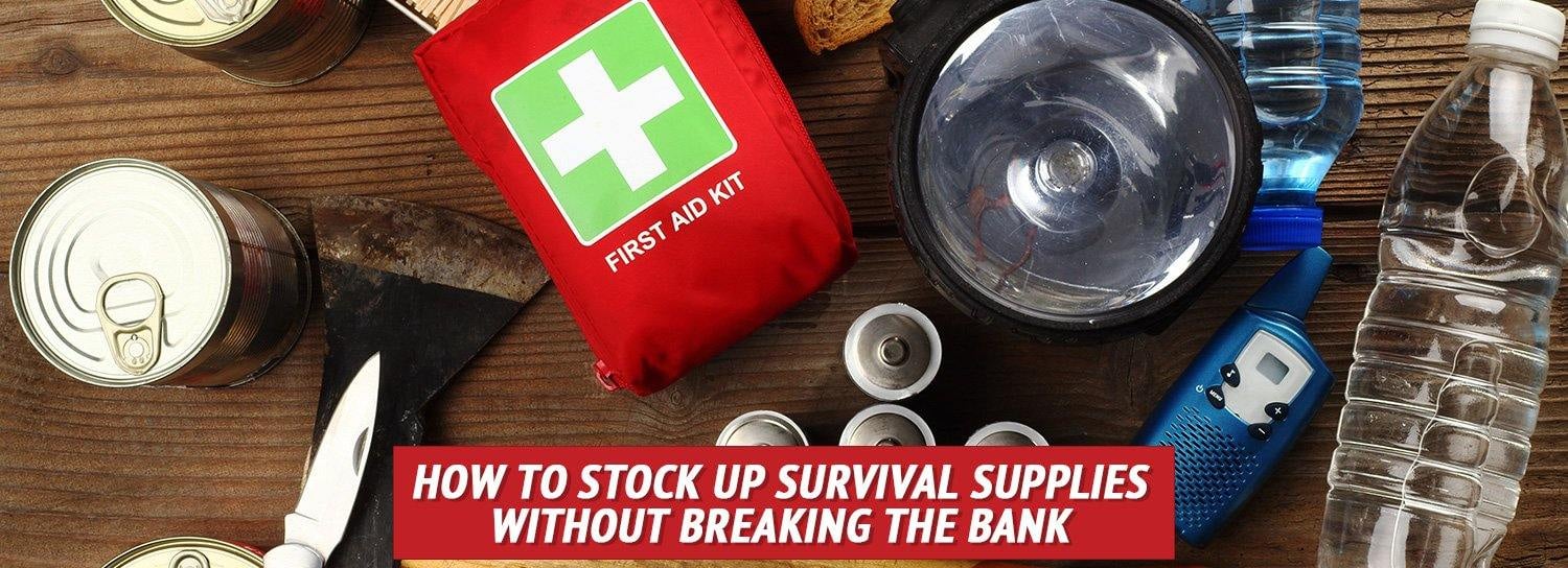 How to Stock Up Survival Supplies Without Breaking the Bank - My Patriot Supply