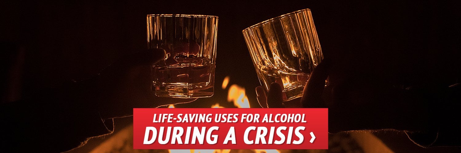 6 Surprising Life-Saving Uses for Alcohol during a Crisis - My Patriot Supply